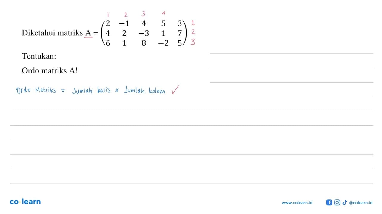 Diketahui matriks A=(2 -1 4 5 3 4 2 -3 1 7 6 1 8 -2 5)