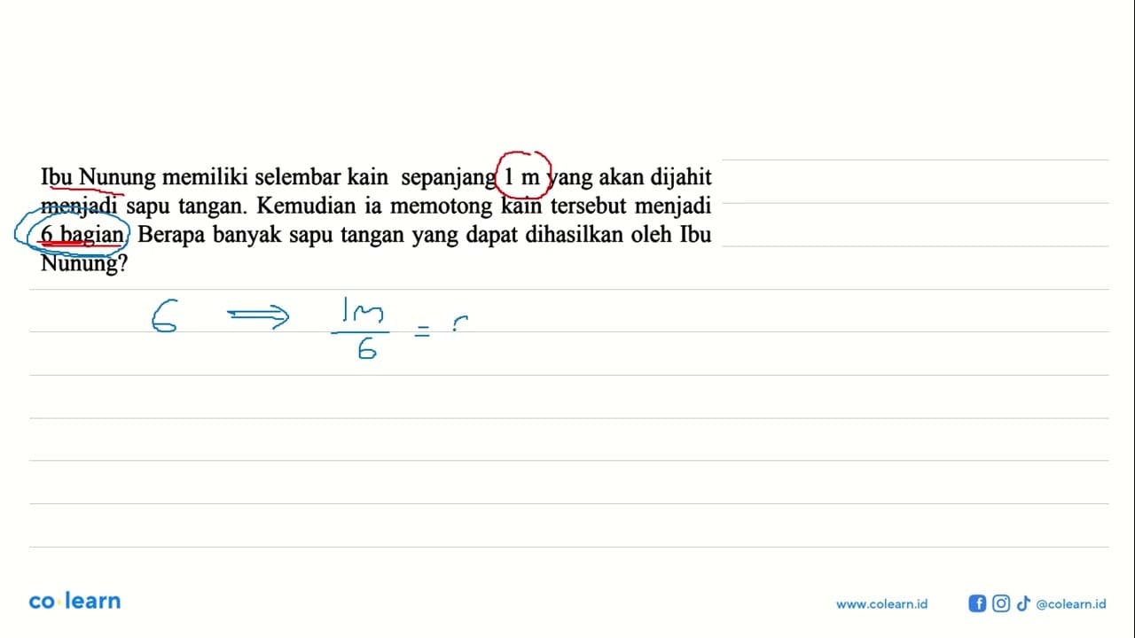 Ibu Nunung memiliki selembar kain sepanjang 1 m yang akan