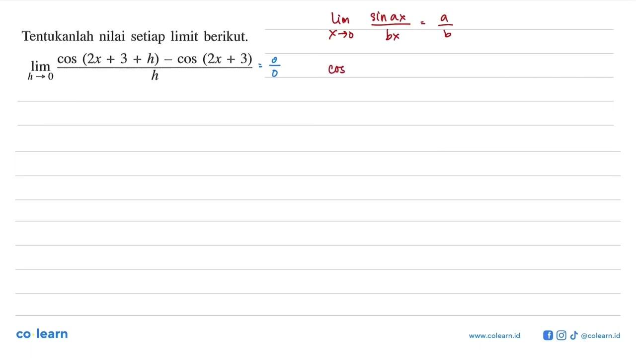 Tentukanlah nilai setiap limit berikut. limit h -> 0