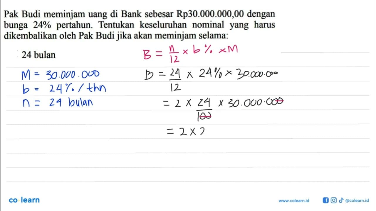 Pak Budi meminjam uang di Bank sebesar Rp30.000.000,00