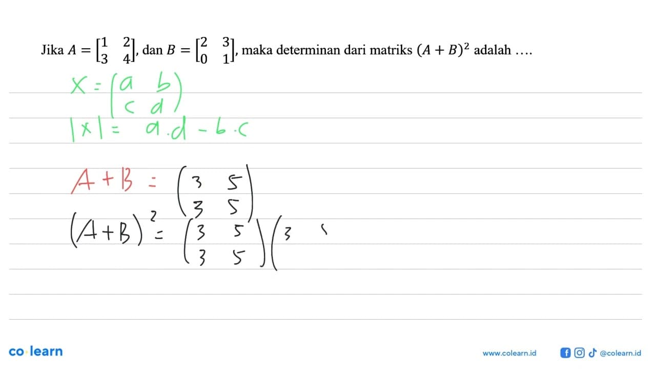 Jika A=(1 2 3 4), dan B=(2 3 0 1), maka determinan dari