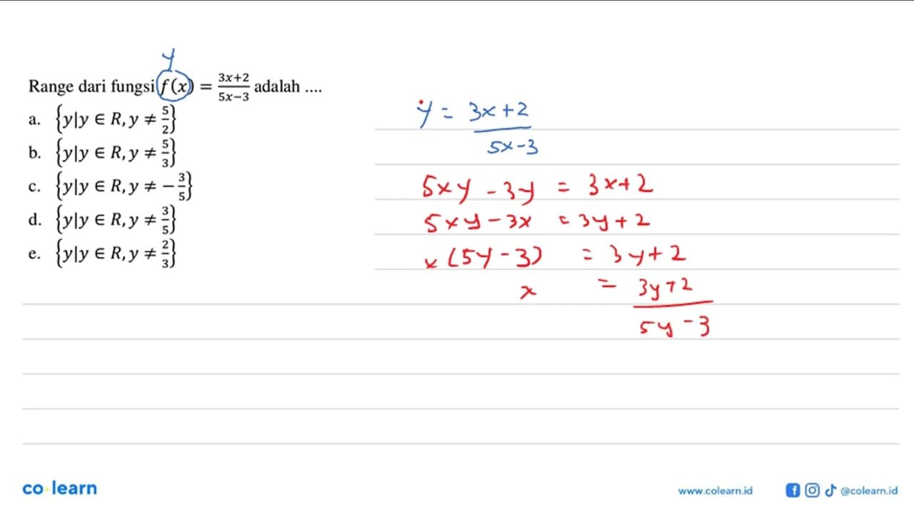 Range dari fungsi f(x)=(3x+2)/(5x-3) adalah ....