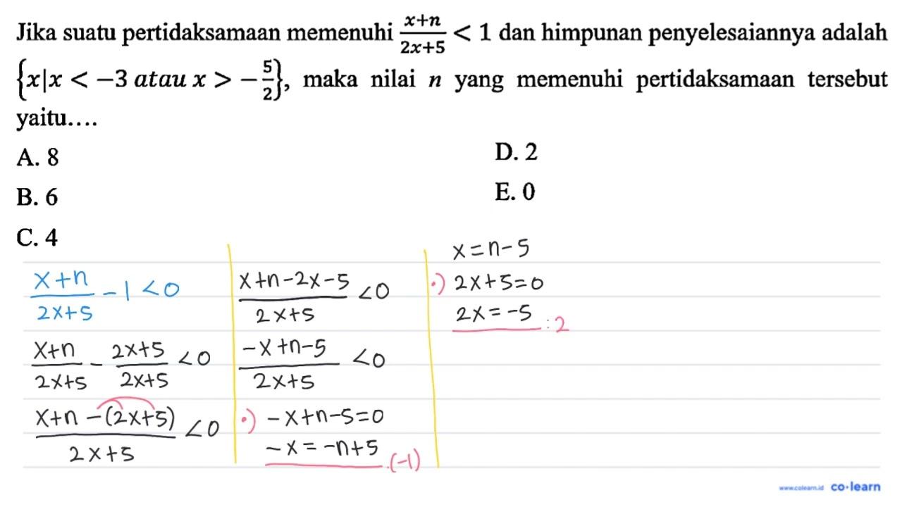 Jika suatu pertidaksamaan memenuhi (x+n)/(2 x+5)<1 dan