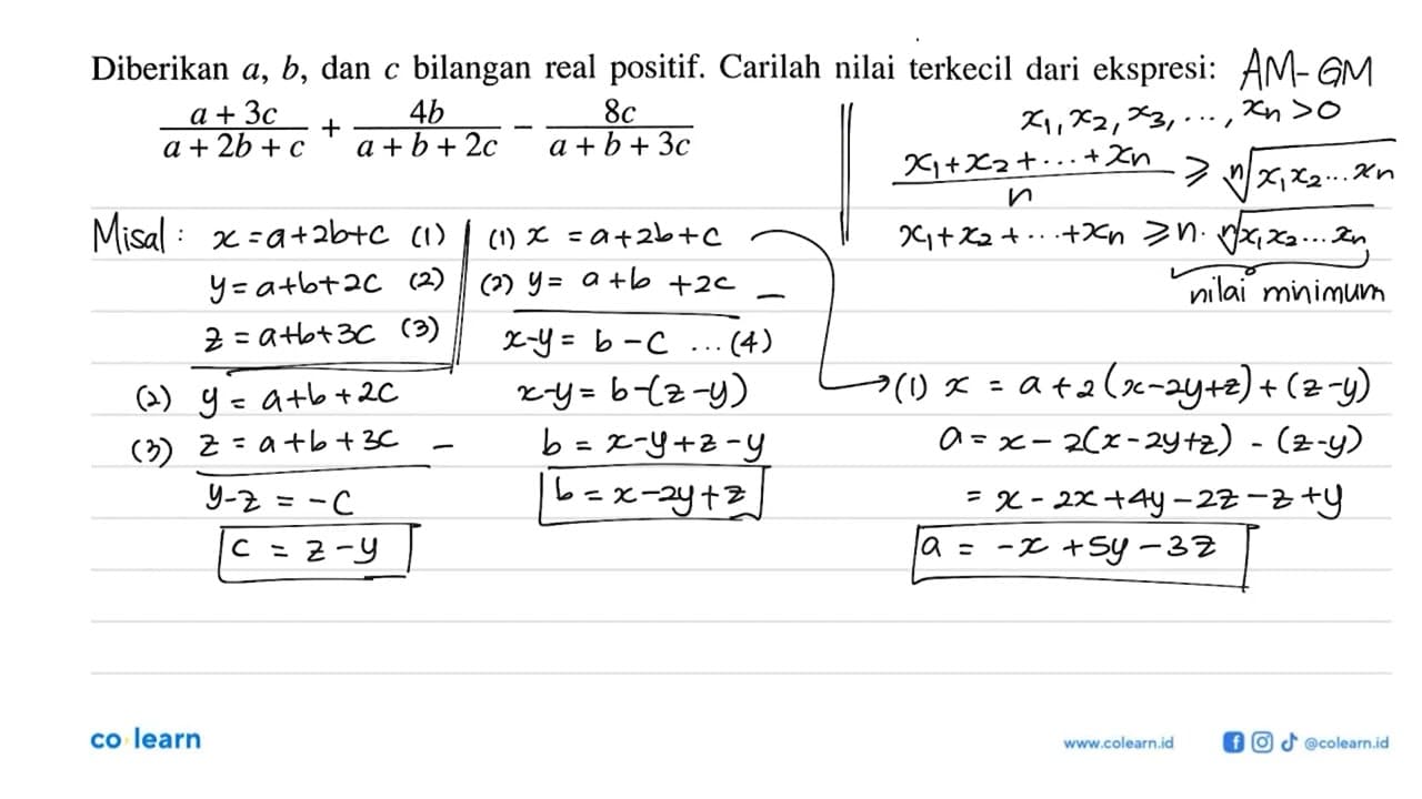 Diberikan a,b, dan c bilangan real positif. Carilah nilai