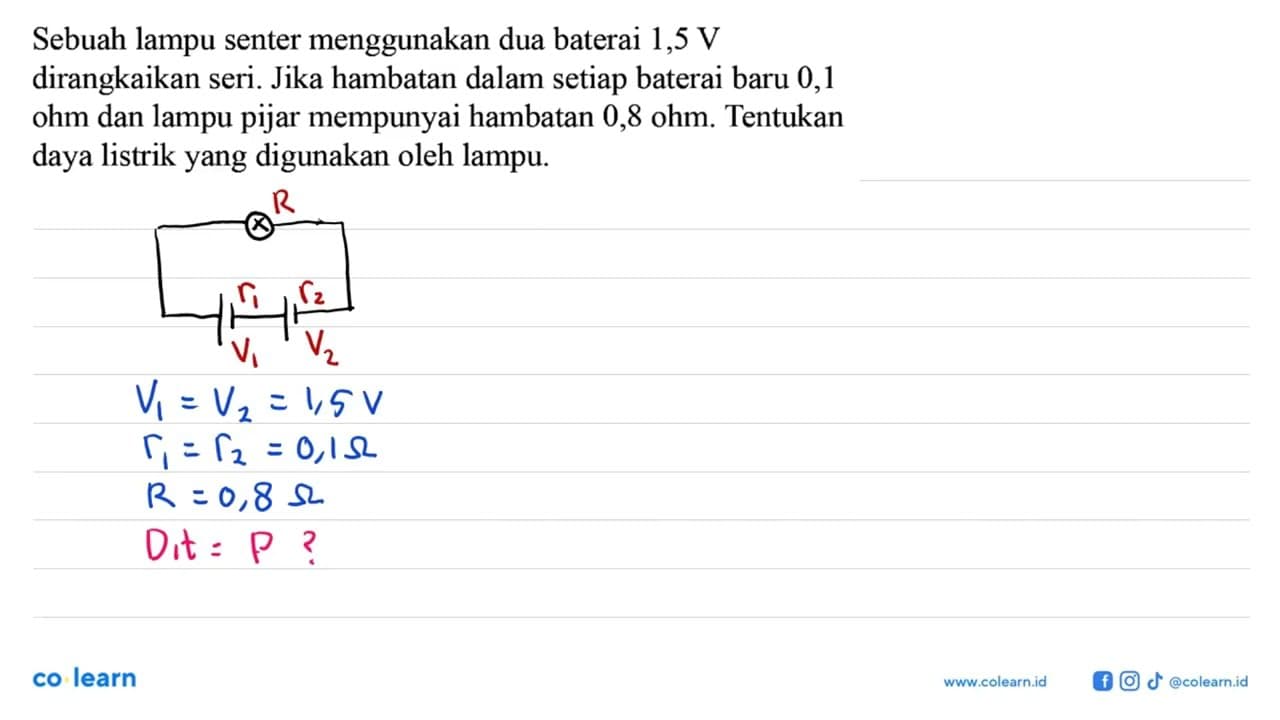 Sebuah lampu senter menggunakan dua baterai 1,5 V