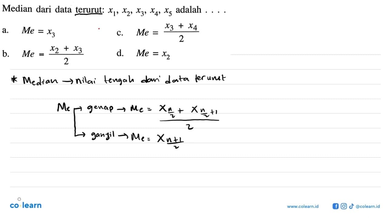 Median dari data terurut: x1, x2, x3, x4, x5 adalah....