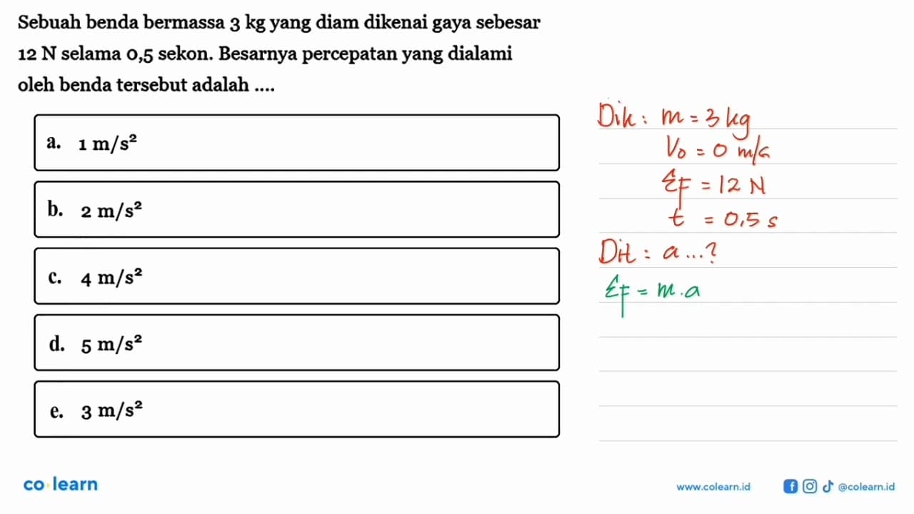 Sebuah benda bermassa 3 kg yang diam dikenai gaya sebesar