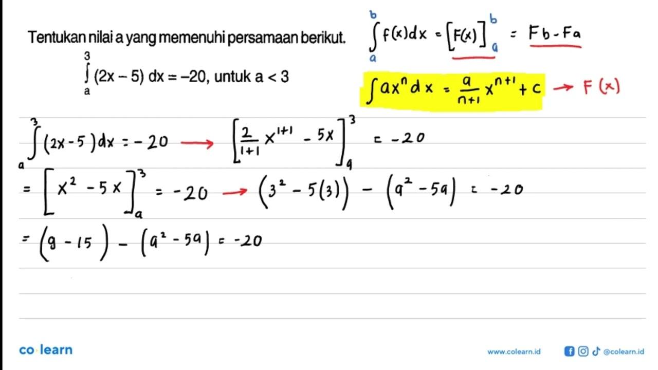 Tentukan nilai a yang memenuhi persamaan berikut.integral a