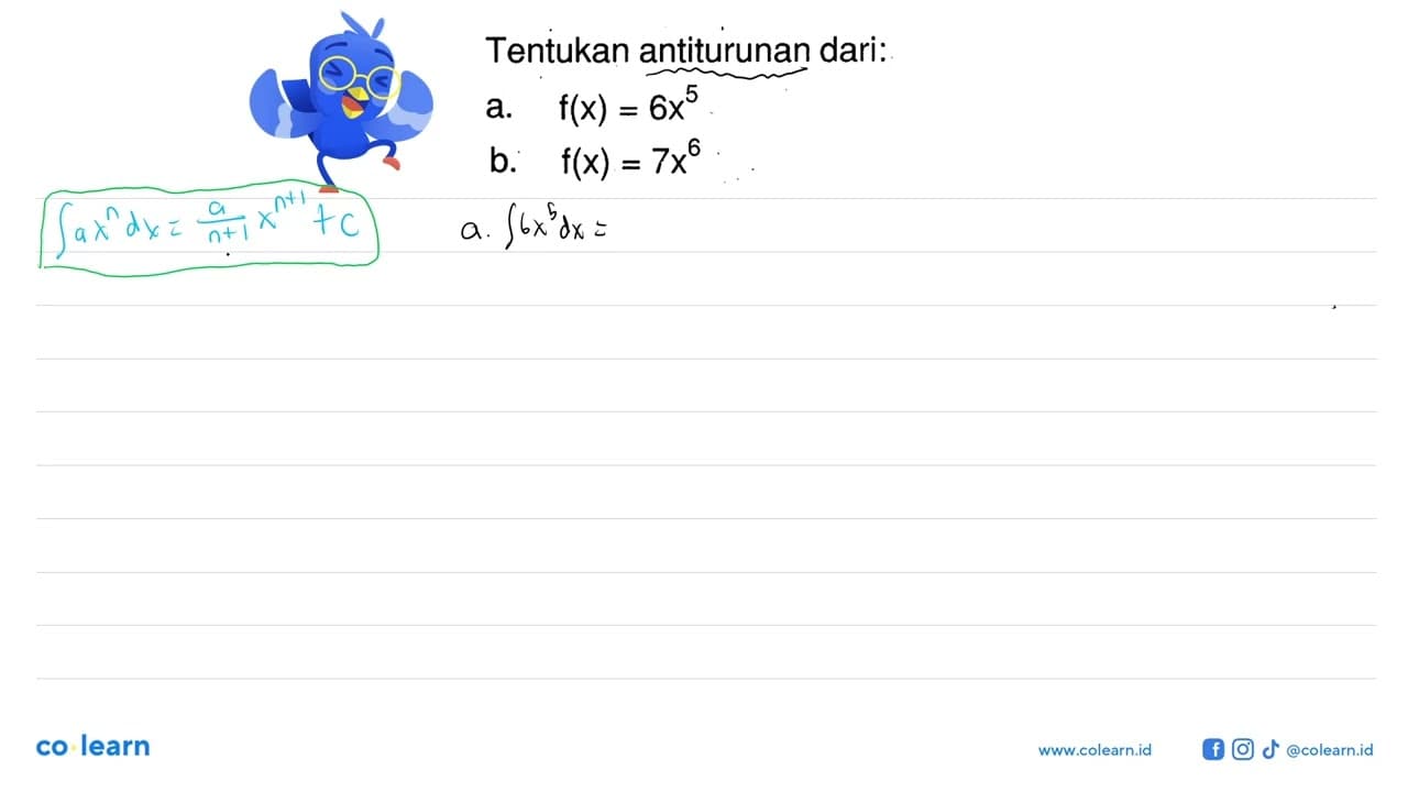 Tentukan antiturunan dari:a. f(x)=6x^5b. f(x)=7x^6