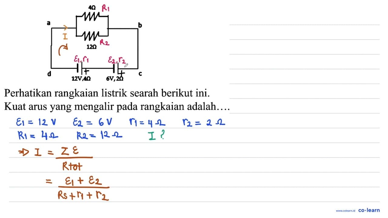 Perhatikan rangkaian listrik searah berikut ini. Kuat arus