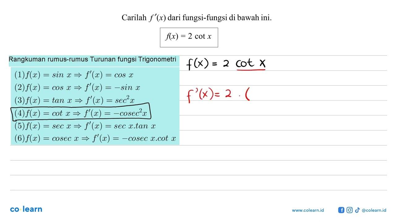 Carilah f'(x) dari fungsi-fungsi di bawah ini. f(x)=2cot x