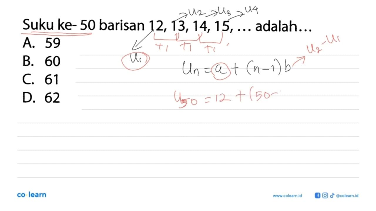 Suku ke- 50 barisan 12, 13, 14, 15, ... adalah..