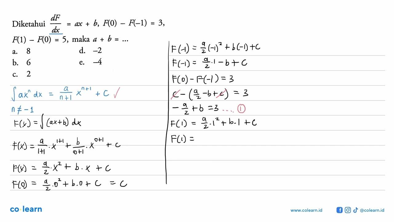 Diketahui dF/dx=ax+b, F(0)-F(-1)=3, F(1)-F(0)=5, maka