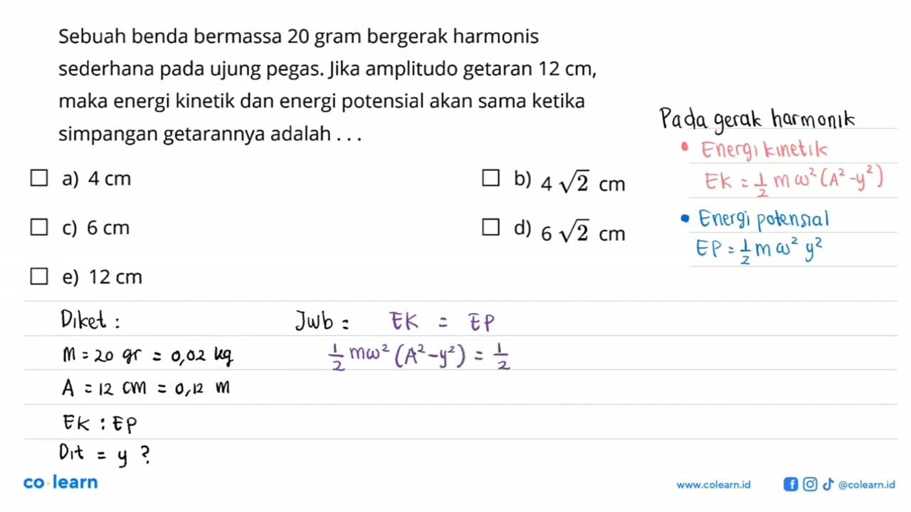 Sebuah benda bermassa 20 gram bergerak harmonis sederhana