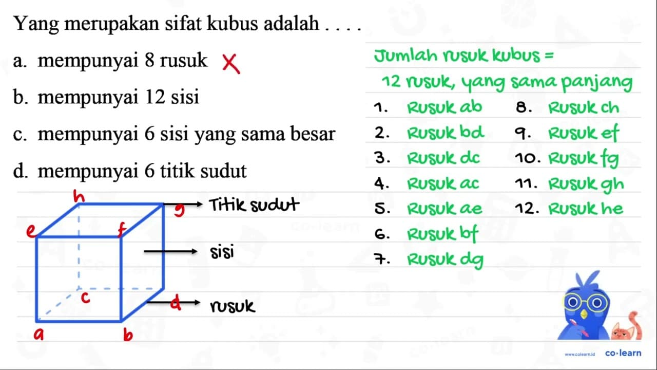 Yang merupakan sifat kubus adalah .... a. mempunyai 8 rusuk