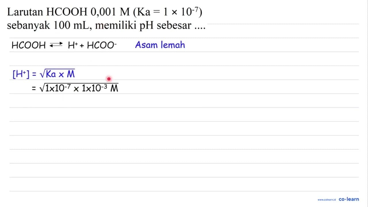 Larutan HCOOH 0,001 M (Ka=1 x 10^(-7) sebanyak 100 mL,