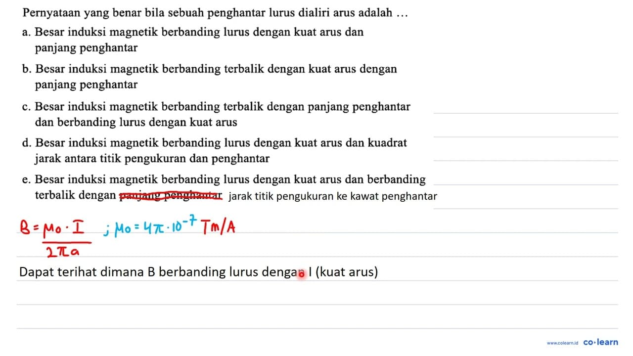 Pernyataan yang benar bila sebuah penghantar lurus dialiri