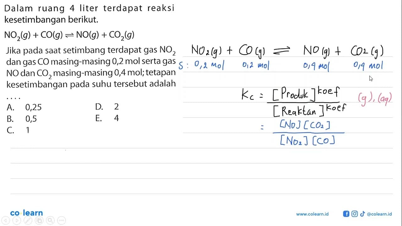 Dalam ruang 4 liter terdapat reaksi kesetimbangan berikut.