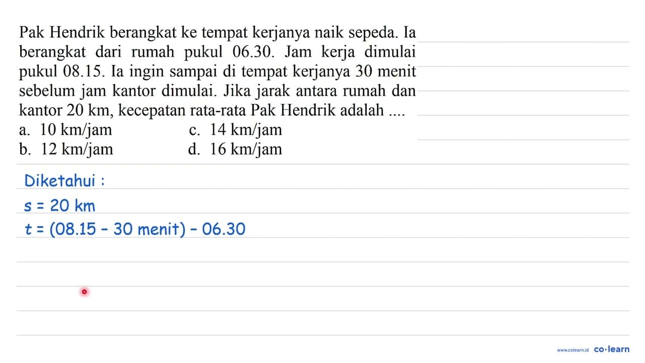 Pak Hendrik berangkat ke tempat kerjanya naik sepeda. Ia