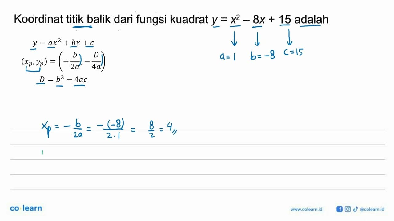 Koordinat titik balik dari fungsi kuadrat y=x^2-8 x+15