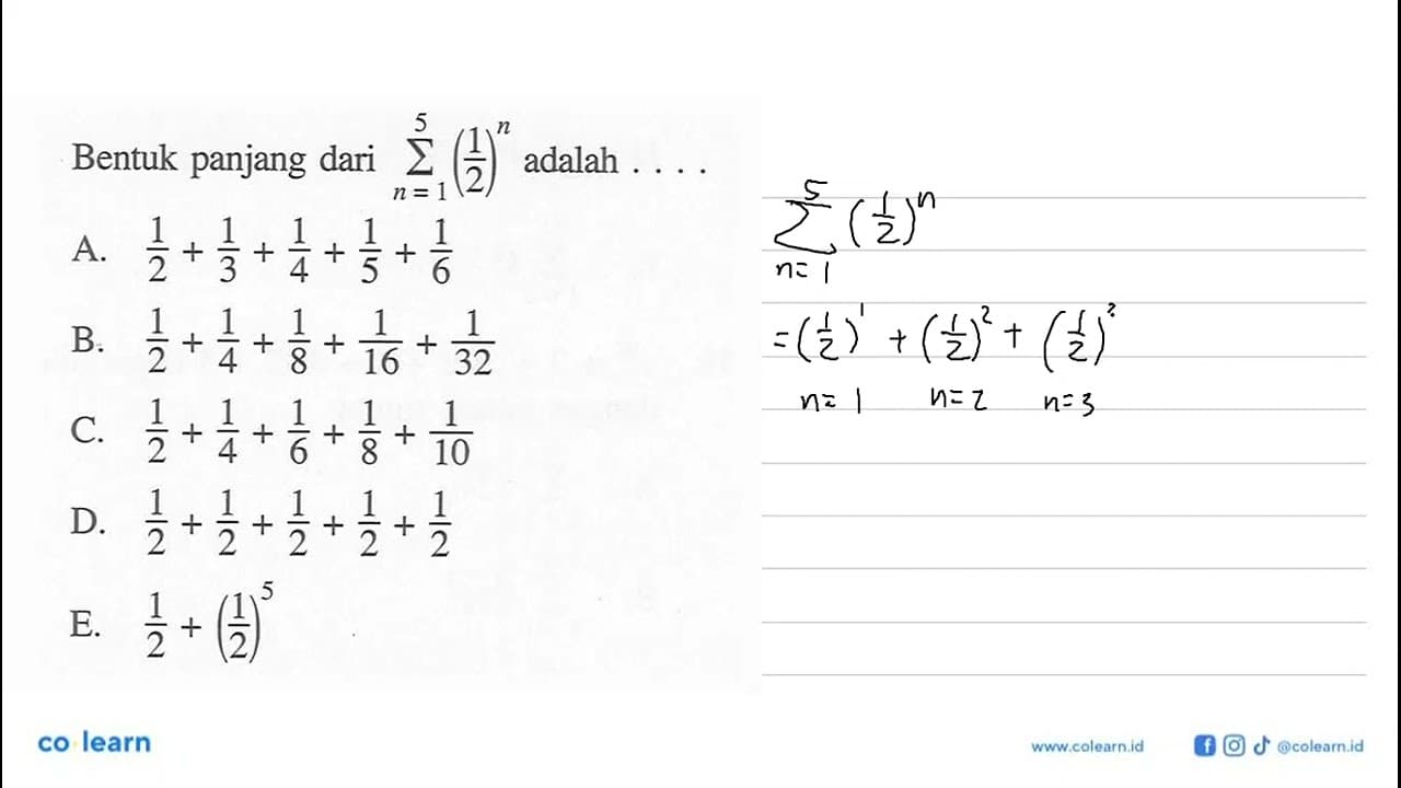 Bentuk panjang dari sigma n=1 5 (1/2)^n adalah