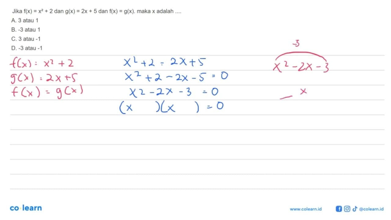 Jika f(x) = x^2 + 2 dan g(x) = 2x + 5 dan f(x) = g(x), maka