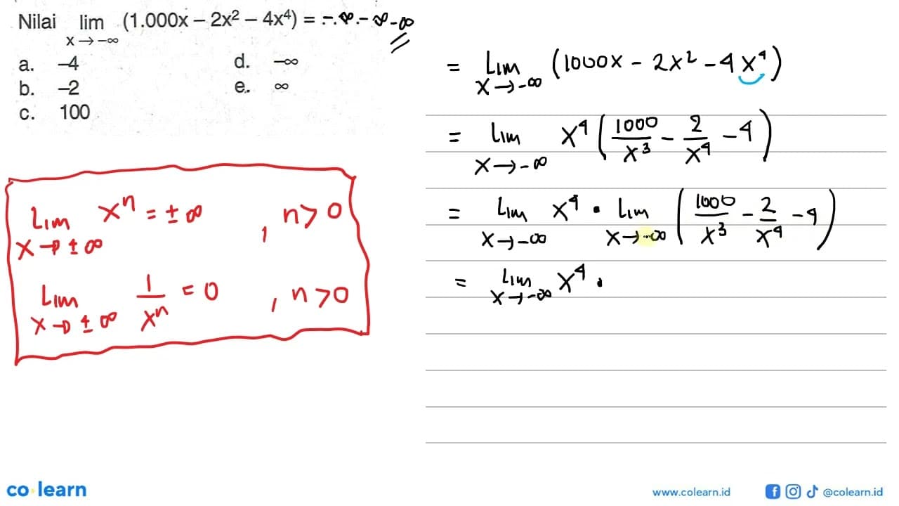 Nilai lim x mendekati-tak hingga (1.000x-2x^2-4x^4)=....