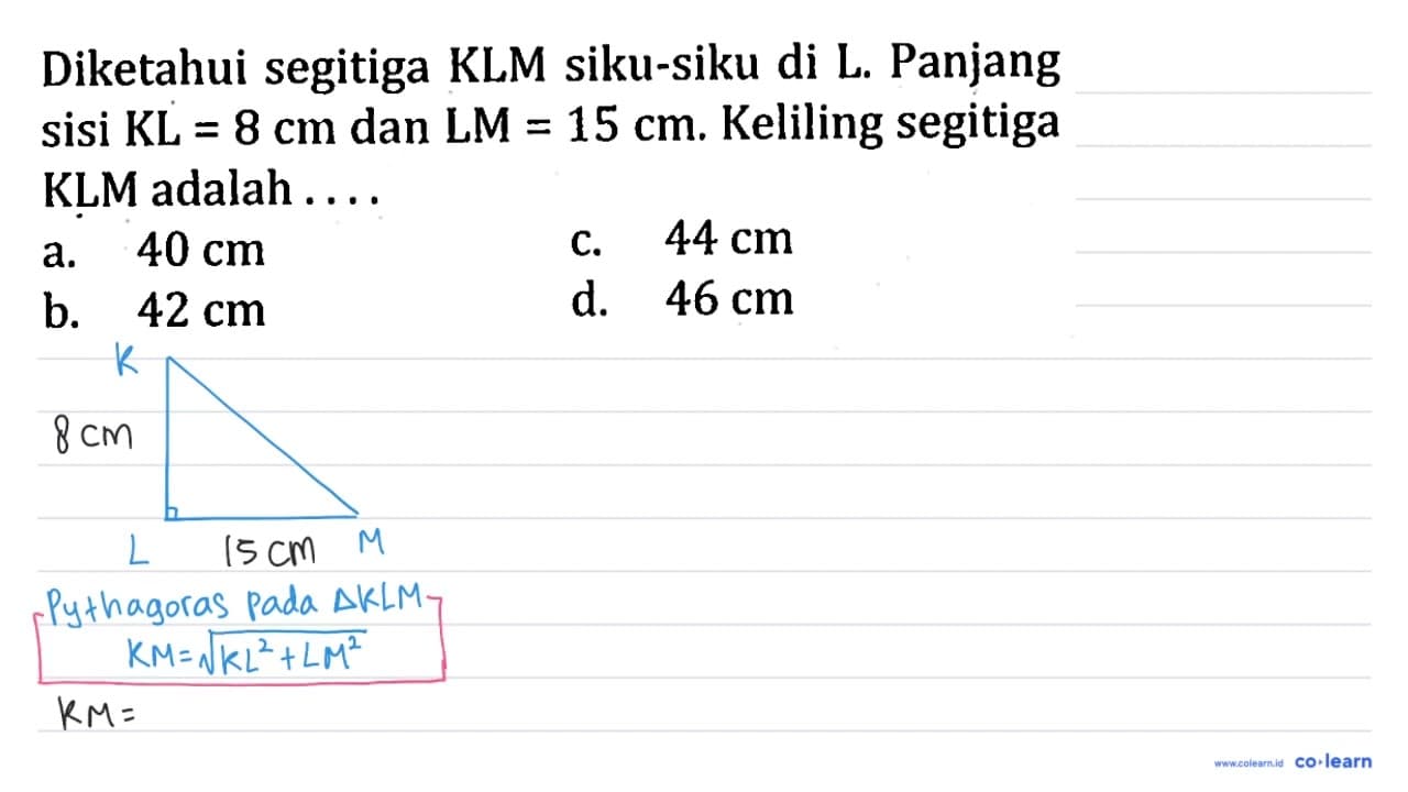 Diketahui segitiga KLM siku-siku di L. Panjang sisi KL=8 cm