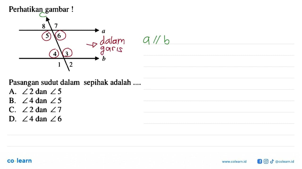 Perhatikan gambar! a 5 6 7 8 b 1 2 3 4Pasangan sudut dalam