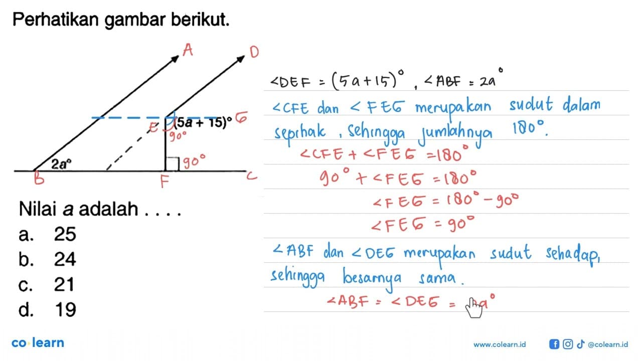 Perhatikan gambar berikut.Sudut 2a dan sudut (5a + 15)Nilai