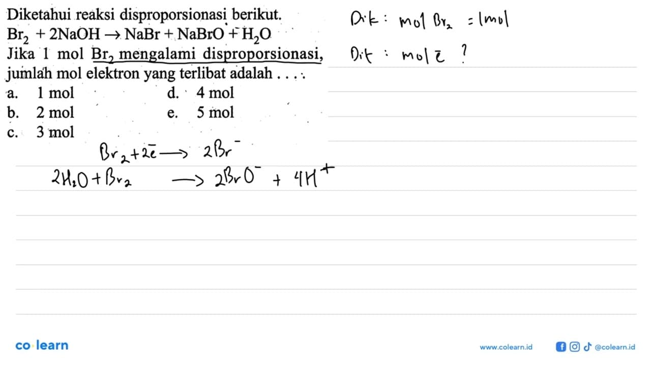 Diketahui reaksi disproporsionasi berikut. Br2+2NaOH ->