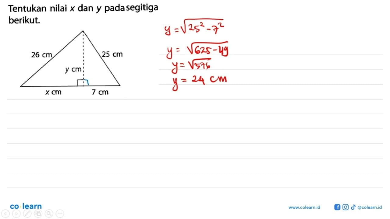 Tentukan nilai x dan y pada segitiga berikut.26 cm 25 cm y