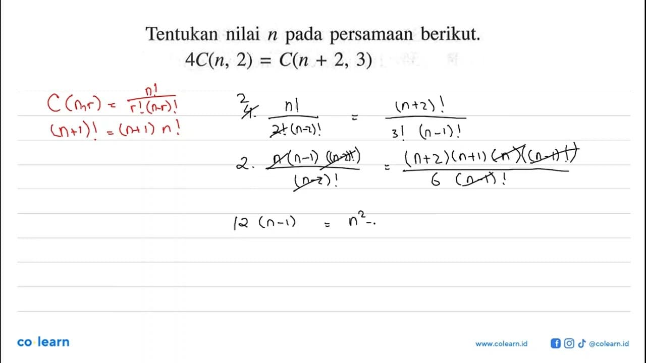 Tentukan nilai n pada persamaan berikut.4C(n, 2) = C(n + 2,