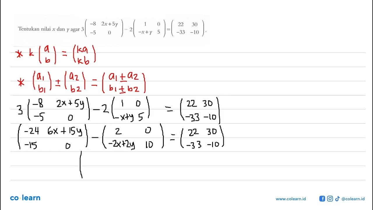 Tentukan nilai x dan y agar 3(-8 2x+5y -5 0)-2(1 0 -x+y