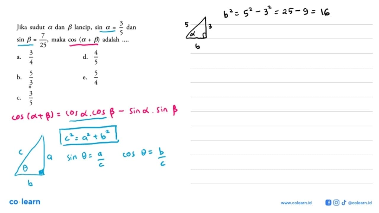 Jika sudut a dan b lancip, sina=3/5 dan sinb=7/(25), maka