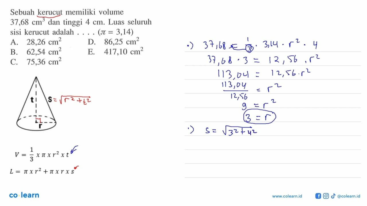 Sebuah kerucut memiliki volume 37,68 cm^3 dan tinggi 4 cm.