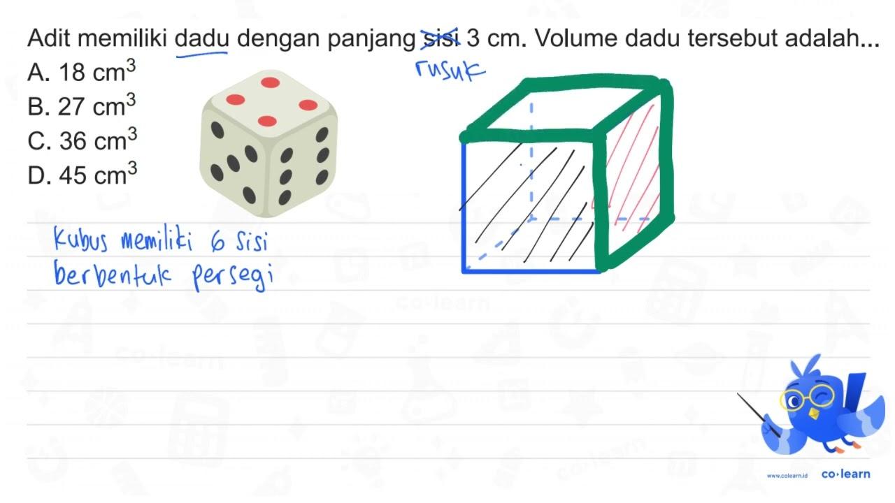 Adit memiliki dadu dengan panjang sisi 3 cm . Volume dadu