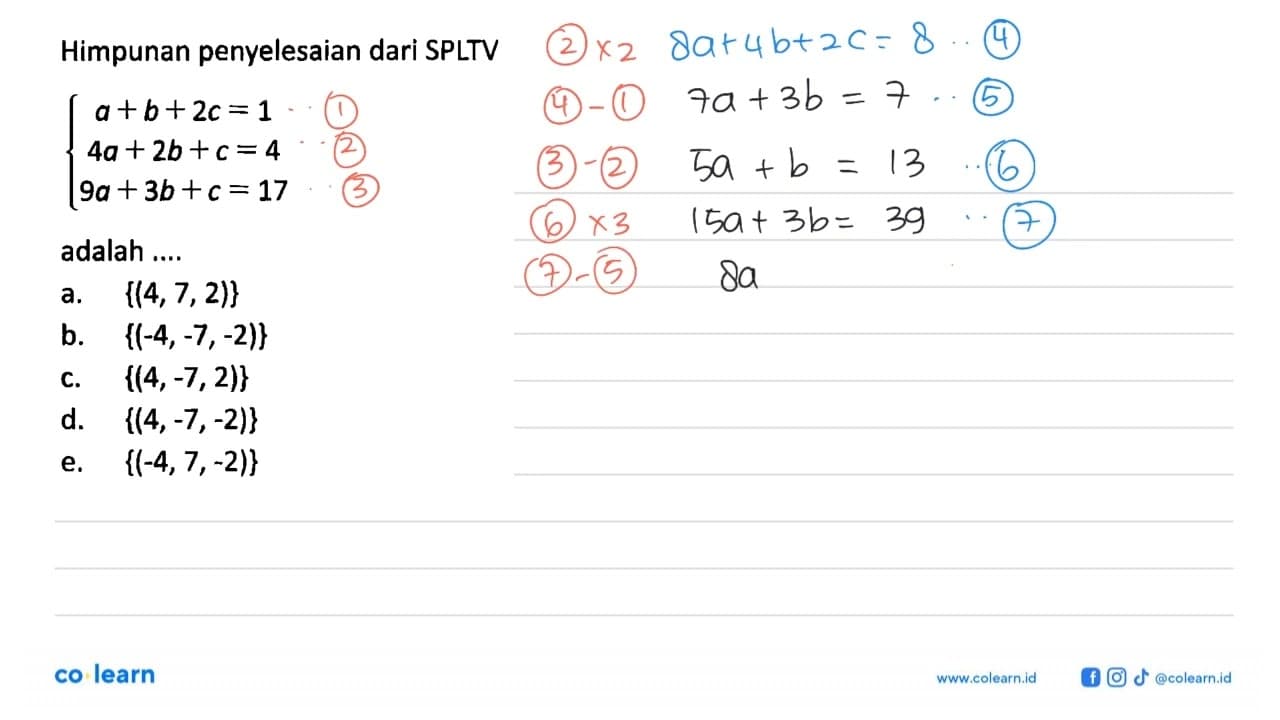 Himpunan penyelesaian dari sPLTV a+b+2c=1 4a+2b+c=4