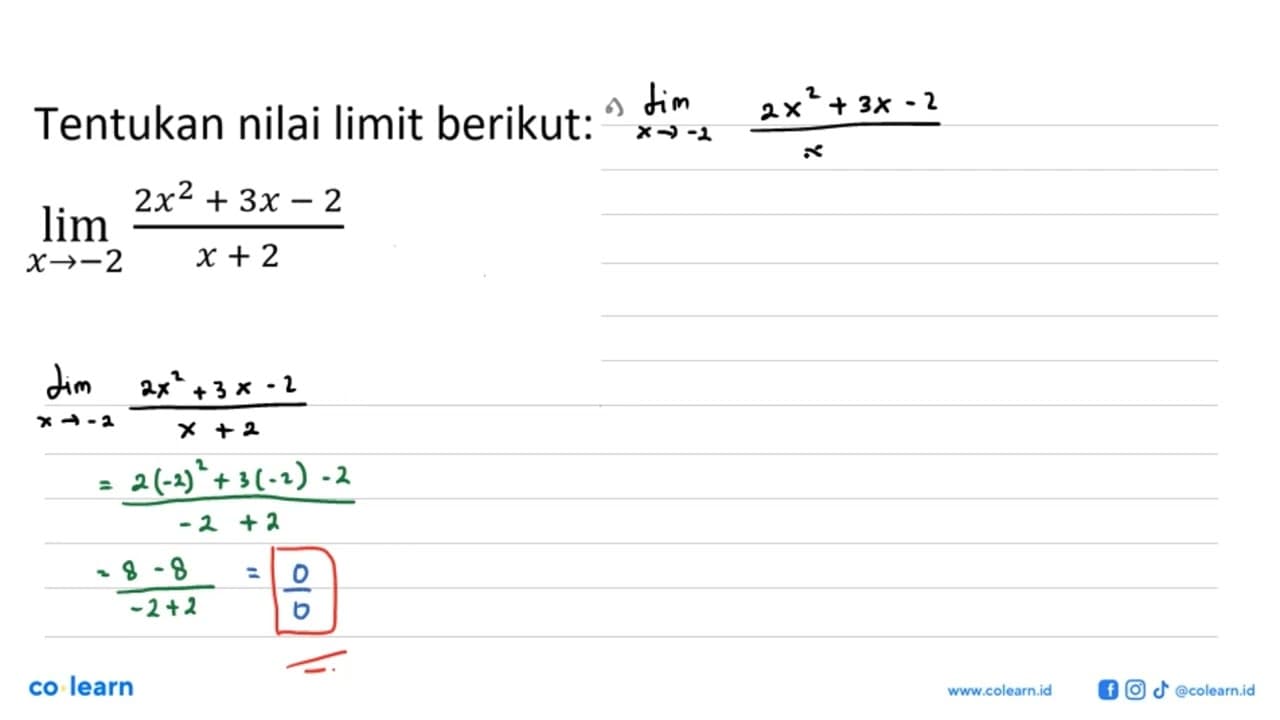 Tentukan nilai limit berikut:lim x->-2 (2x^2+3x-2)/(x+2)