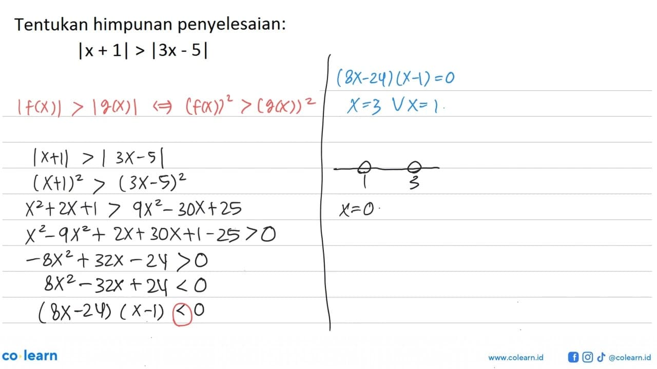 Tentukan himpunan penyelesaian: |x+ 1| > |3x-5|