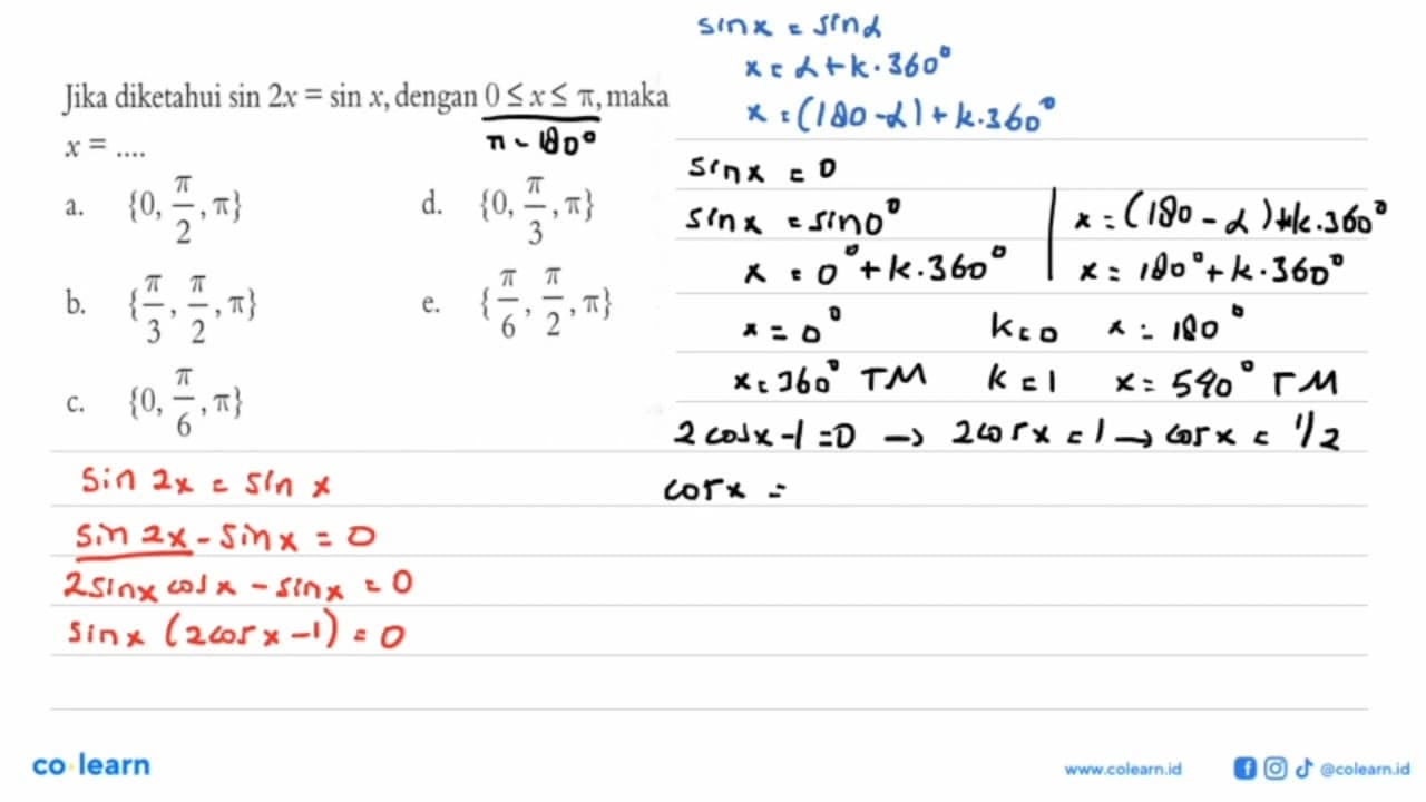 Jika diketahui sin 2x=sin x, dengan 0<=x<=pi, maka x= ....