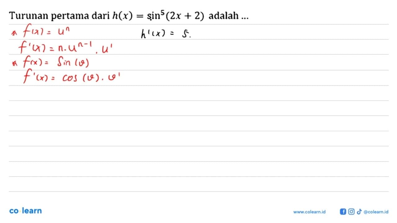 Turunan pertama dari h(x)=sin^5 (2x + 2) adalah ...