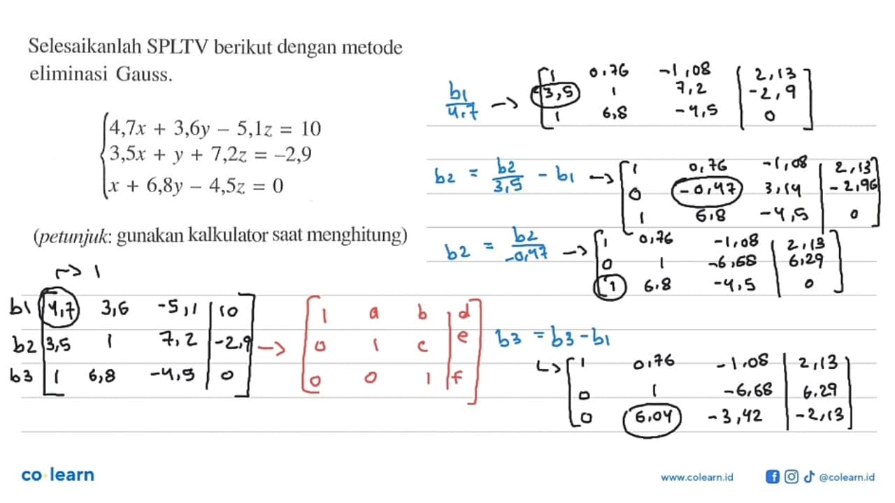 Selesaikanlah SPLTV berikut dengan metode eliminasi Gauss.