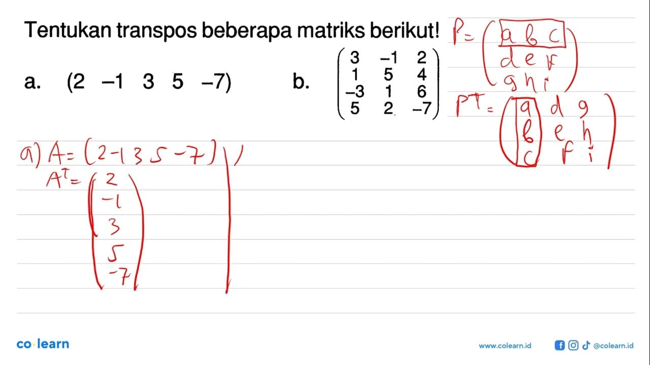 Tentukan trnaspos beberapa matriks berikut! a. (2 -1 3 5