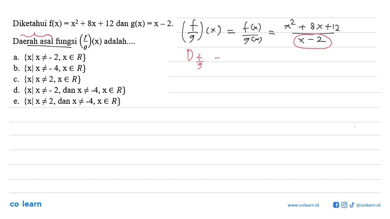 Diketahui f(x)=x^2+8x+12 dan g(x)=x-2. Daerah asal fungsi