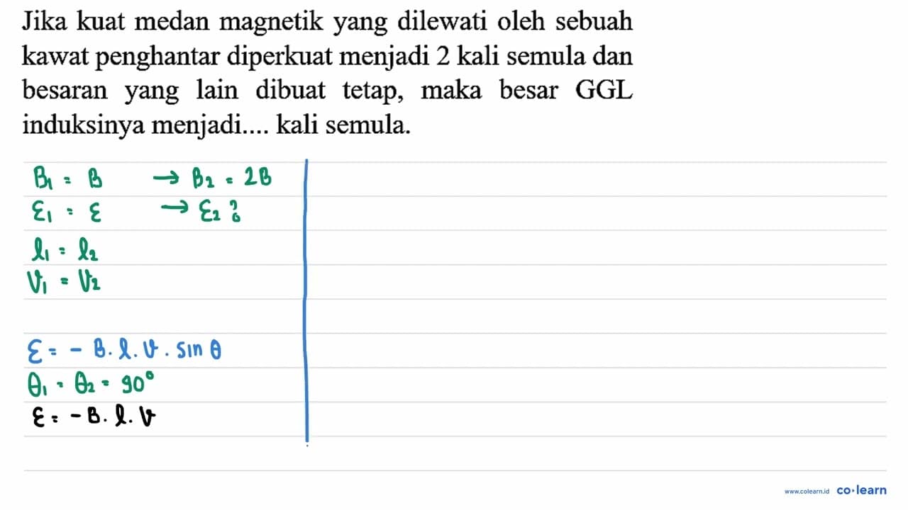 Jika kuat medan magnetik yang dilewati oleh sebuah kawat