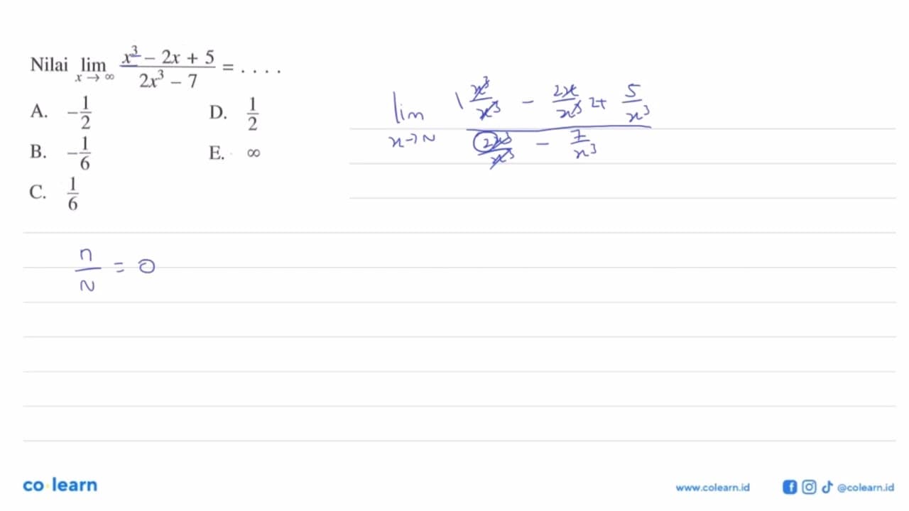 Nilai lim x->tak hingga (x^3-2x+5)/(2x^3-7)=