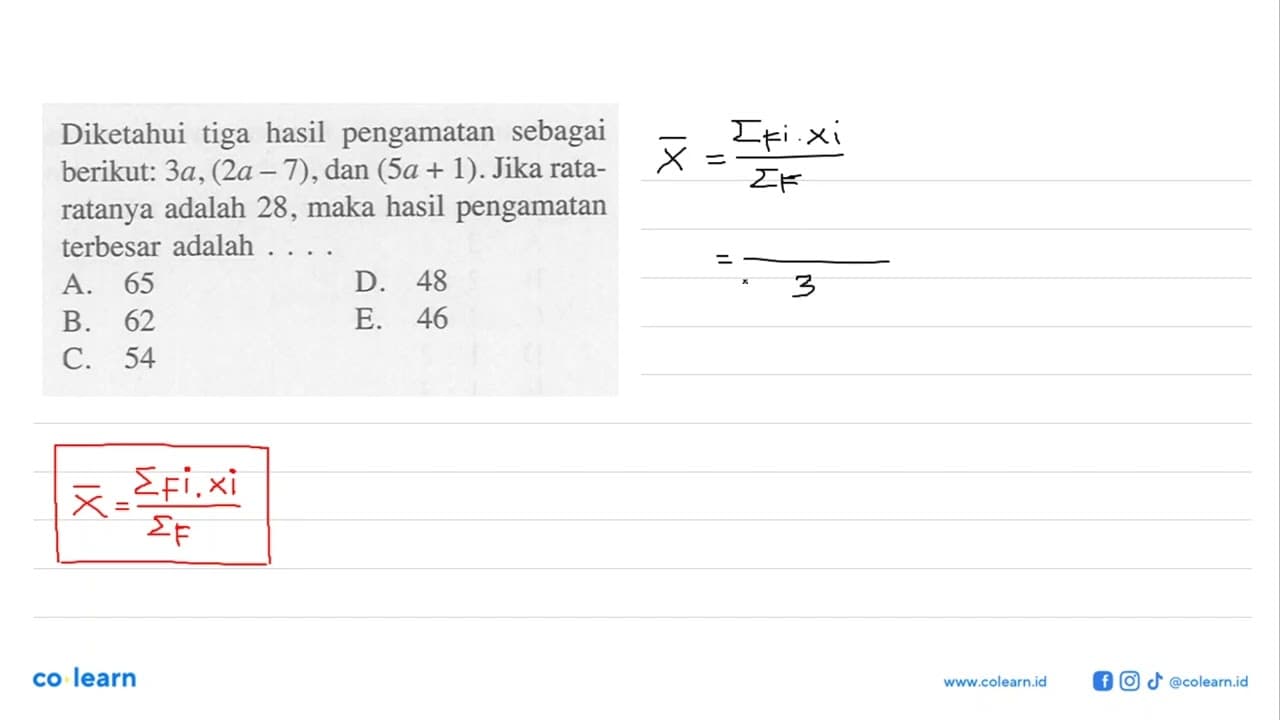 Diketahui tiga hasil pengamatan sebagai berikut: 3a,(2a-7),