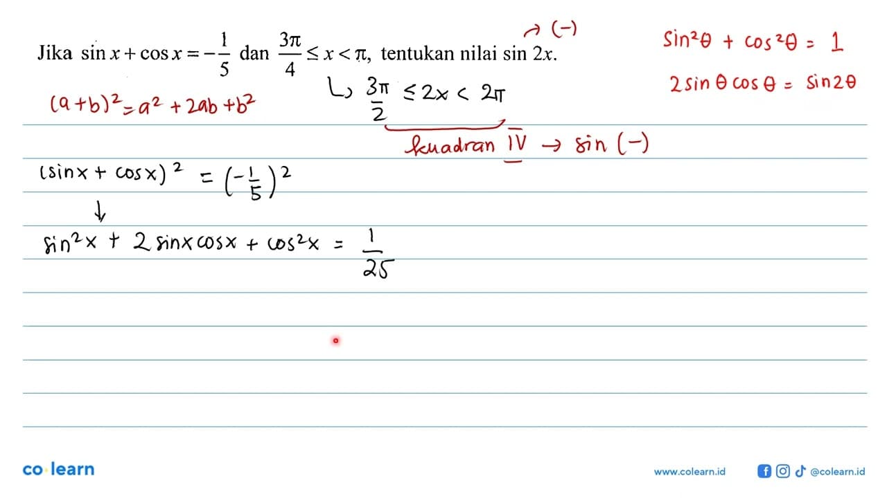 Jika sin x+cos x=-1/5 dan 3pi/4<=x<pi, tentukan nilai sin