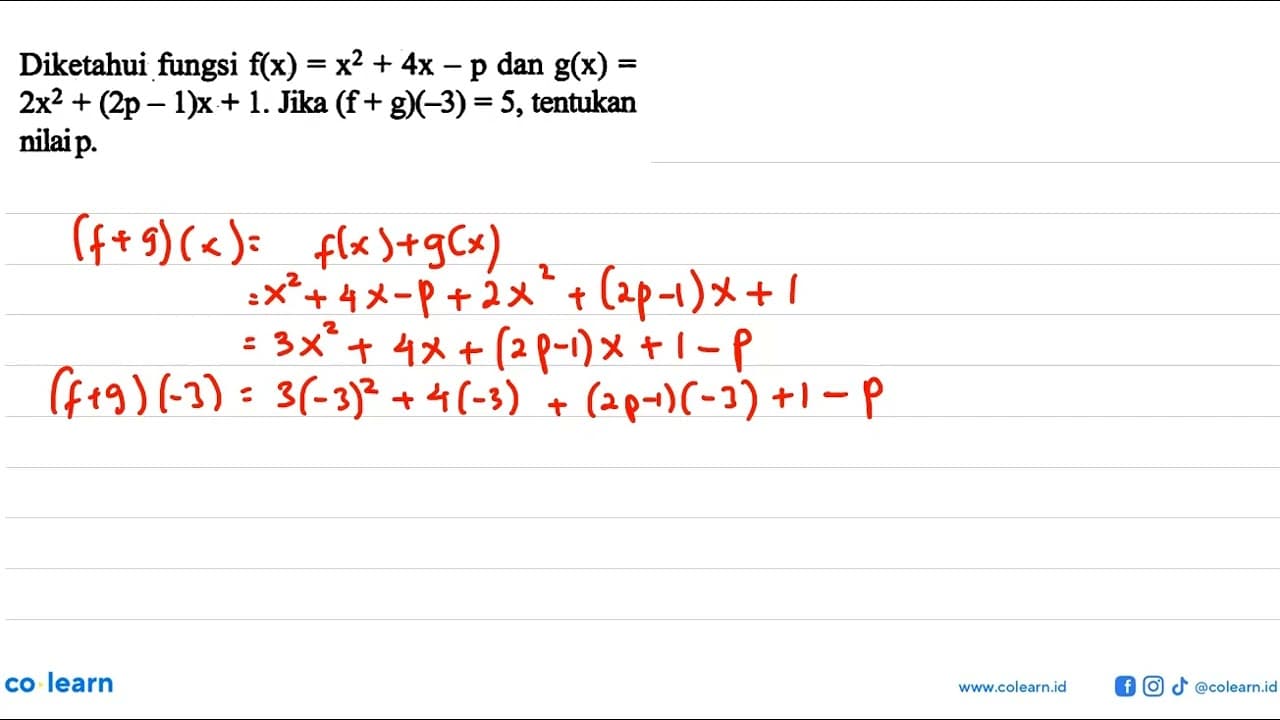 Diketahui fungsi f(x)=x^2+4x-p dan g(x)=2x^2+(2p-1)x+1.